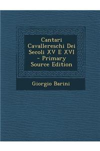 Cantari Cavallereschi Dei Secoli XV E XVI (Primary Source)