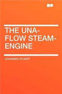 The Una-Flow Steam-Engine