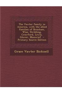 The Vawter Family in America, with the Allied Families of Branham, Wise, Stribling, Crawford, Lewis, Glover, Moncrief