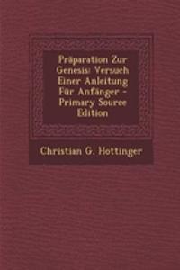 Praparation Zur Genesis: Versuch Einer Anleitung Fur Anfanger