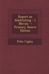 Report on Blacklisting: 1 Movies - Primary Source Edition