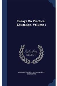 Essays on Practical Education, Volume 1