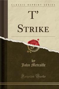 T' Strike (Classic Reprint)