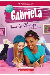 Gabriela: Time for Change (American Girl: Girl of the Year 2017, Book 3), Volume 3