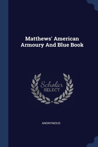 Matthews' American Armoury And Blue Book