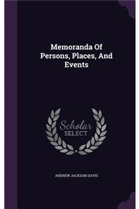 Memoranda Of Persons, Places, And Events