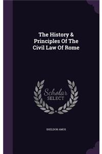 History & Principles Of The Civil Law Of Rome