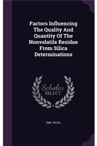 Factors Influencing the Quality and Quantity of the Nonvolatile Residue from Silica Determinations