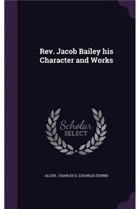 REV. Jacob Bailey His Character and Works