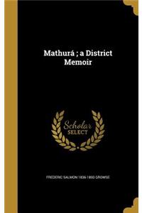 Mathurá; a District Memoir