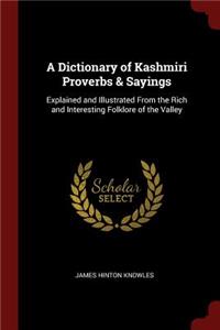 A Dictionary of Kashmiri Proverbs & Sayings