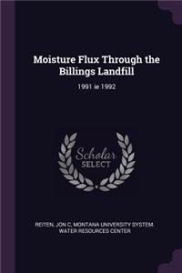 Moisture Flux Through the Billings Landfill