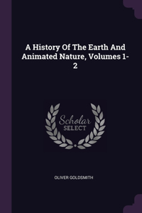 History Of The Earth And Animated Nature, Volumes 1-2