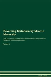 Reversing Ohtahara Syndrome Naturally The Raw Vegan Plant-Based Detoxification & Regeneration Workbook for Healing Patients. Volume 2