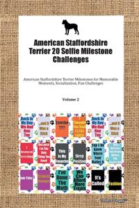 American Staffordshire Terrier 20 Selfie Milestone Challenges American Staffordshire Terrier Milestones for Memorable Moments, Socialization, Fun Challenges Volume 2