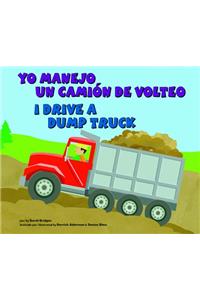 Yo Manejo Un Camión de Volteo/I Drive a Dump Truck