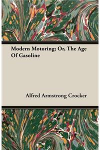 Modern Motoring; Or, the Age of Gasoline