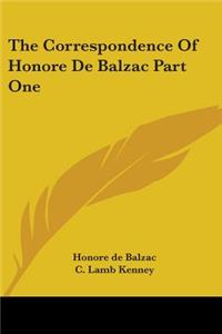 Correspondence Of Honore De Balzac Part One