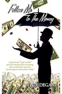 Follow Me To the Money
