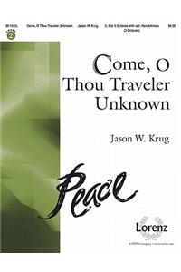 Come, O Thou Traveler Unknown