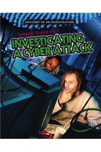 Computer Science and IT: Investigating a Cyber Attack