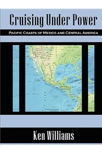 Cruising Under Power - Pacific Coasts of Mexico and Central America