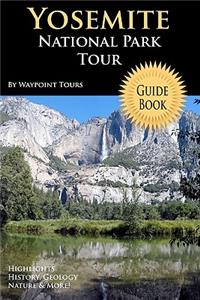 Yosemite National Park Tour Guide Book