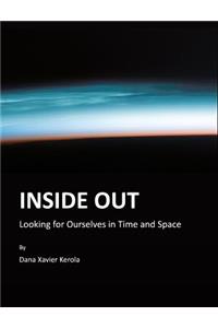 Inside Out: Looking for Ourselves in Time and Space