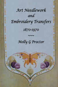 ART NEEDLEWORK and EMBROIDERY TRANSFERS 1870-1970