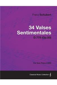 34 Valses Sentimentales - D.779 (Op.50) - For Solo Piano (1825)