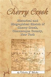 Historical and Biographical Sketch of Cherry Creek, Chautauqua County, New York