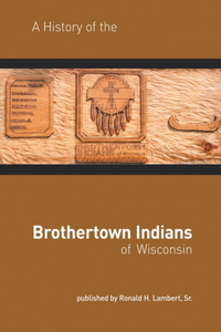History of the Brothertown Indians of Wisconsin
