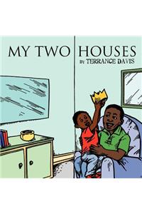 My Two Houses