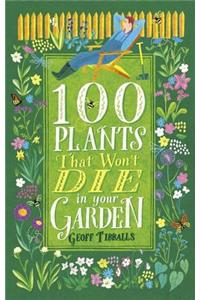 100 Plants That Won't Die in Your Garden