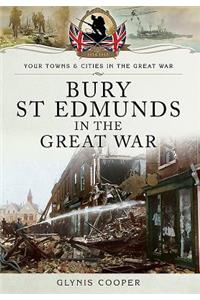 Bury St Edmunds in the Great War