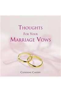 Thoughts for Your Marriage Vows