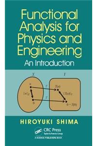 Functional Analysis for Physics and Engineering