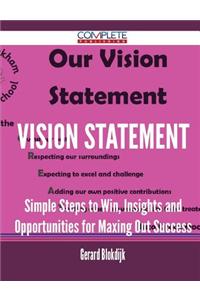 Vision Statement - Simple Steps to Win, Insights and Opportunities for Maxing Out Success