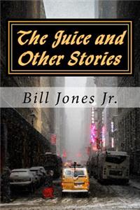 The Juice and Other Stories