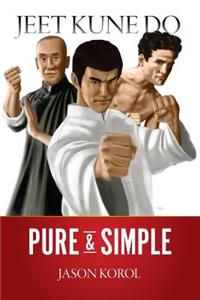 Jeet Kune Do Pure and Simple