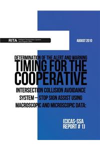 Determination of the Alert and Warning Timing for the Cooperative Intersection Collision Avoidance System ? Stop Sign Assist Using Macroscopic and Microscopic Data