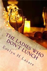 Ladies Who Don't Lunch