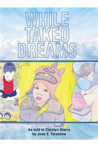 While Takeo Dreams