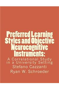 Preferred Learning Styles and Objective Neurocognitive Instruments: A Correlational Study in a University Setting
