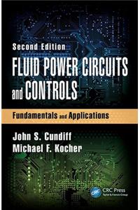 Fluid Power Circuits and Controls: Fundamentals and Applications, Second Edition