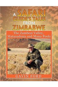 A Safari Guide's Tales from Zimbabwe