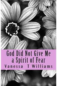 God Did Not Give Me a Spirit of Fear: Praying Through Bondage