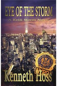 Eye of the Storm - A Kelli Storm Novel