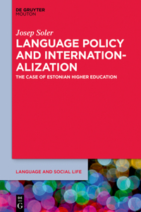 Language Policy and the Internationalization of Universities: A Focus on Estonian Higher Education