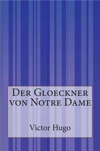 Der Gloeckner von Notre Dame